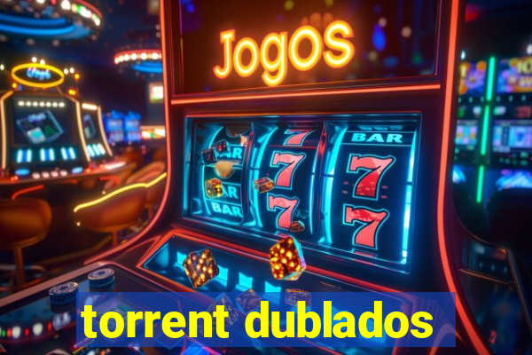 torrent dublados